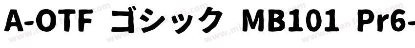 A-OTF ゴシック MB101 Pr6字体转换